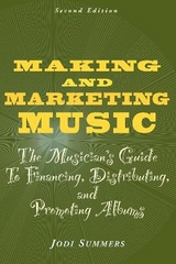 Making and Marketing Music - Summers, Jodi