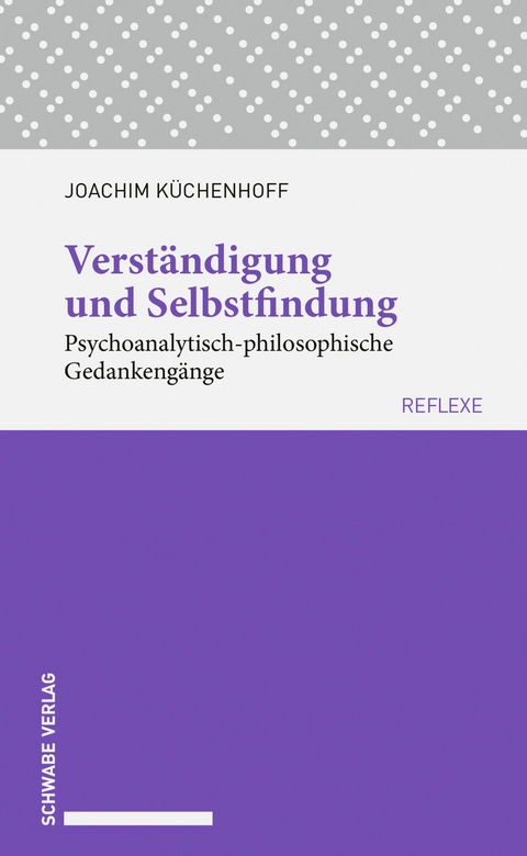 Verständigung und Selbstfindung - Joachim Küchenhoff