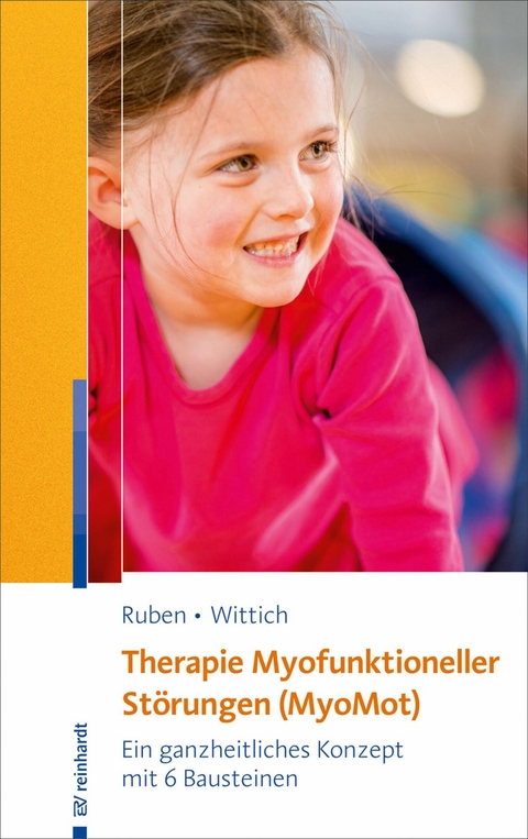 Therapie Myofunktioneller Störungen (MyoMot) -  Laura Ruben,  Constanze Wittich