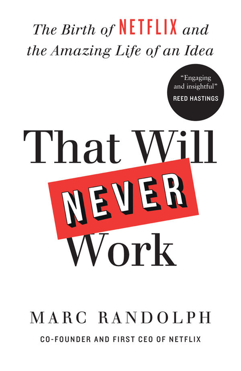 That Will Never Work -  Marc Randolph