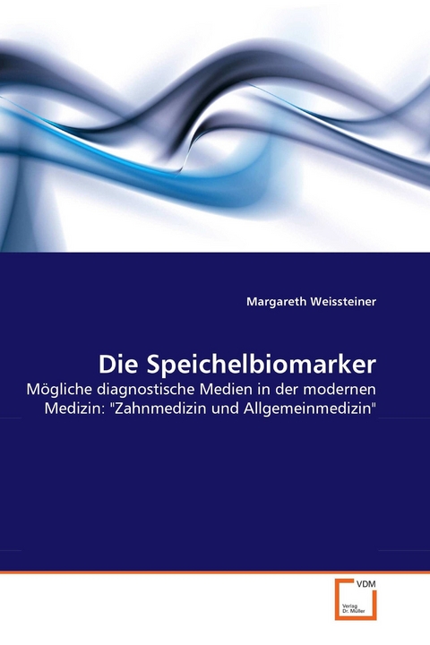 Die Speichelbiomarker -  Margareth Weissteiner