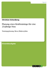 Planung eines Krafttrainings für eine 23-jährige Frau - Christian Scherzberg