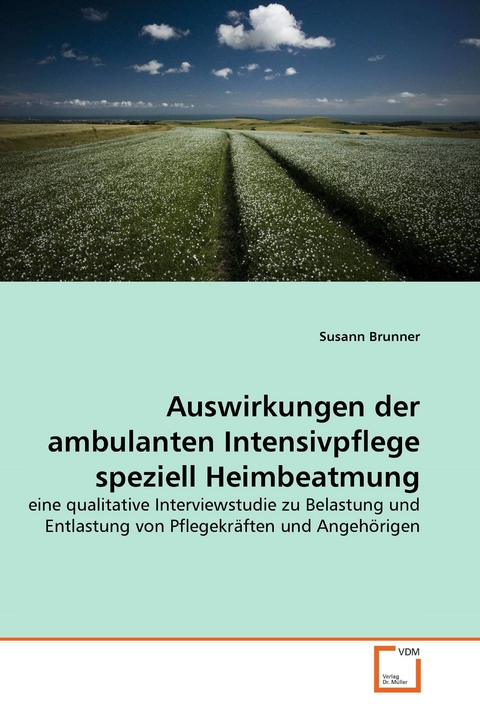 Auswirkungen der ambulanten Intensivpflege speziell Heimbeatmung -  Susann Brunner