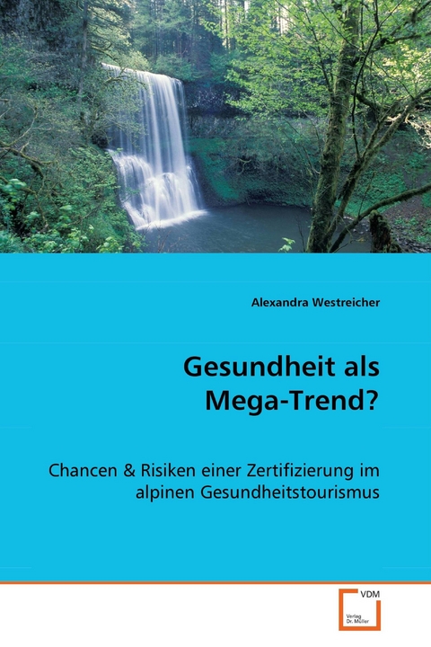 Gesundheit als Mega-Trend? -  Alexandra Westreicher