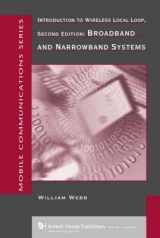 Introduction to Wireless Local Loop, Second Edition: Broadband and Narrowband Systems - Webb, William