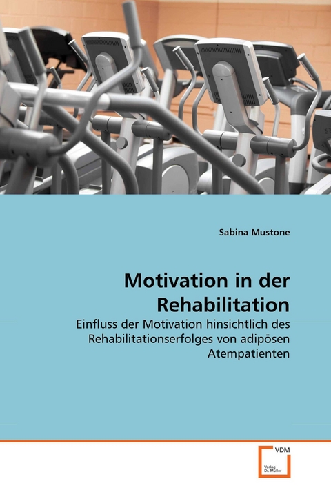 Motivation in der Rehabilitation -  Sabina Mustone