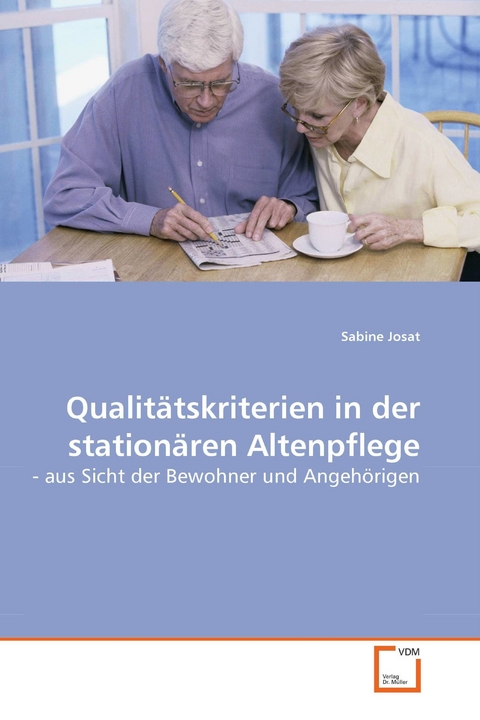 Qualitätskriterien in der stationären Altenpflege -  Sabine Josat