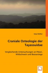 Craniale Osteologie der Tayassuidae -  Katja Walther