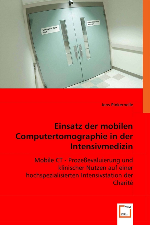 Einsatz der mobilen Computertomographie in der Intensivmedizin -  Jens Pinkernelle