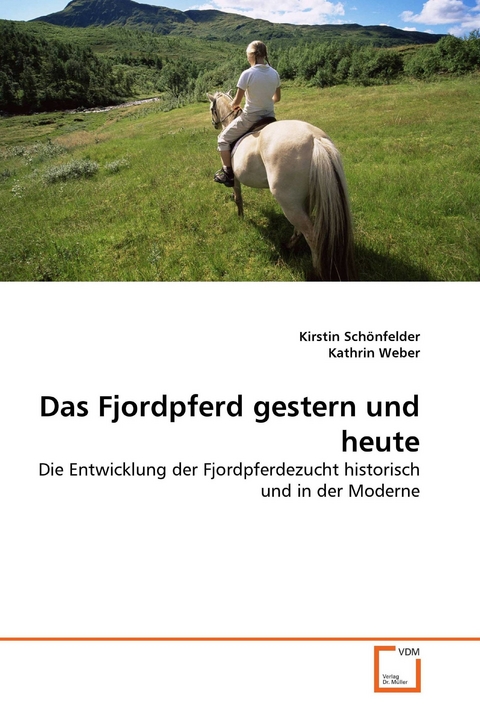 Das Fjordpferd gestern und heute -  Kirstin Schönfelder,  Kathrin Weber