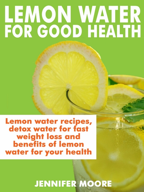 Lemon Water for Good Health -  Jennifer Moore