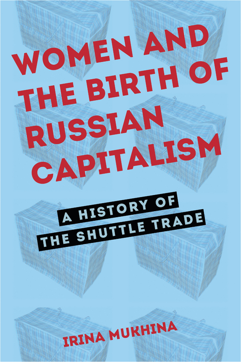 Women and the Birth of Russian Capitalism -  Irina Mukhina