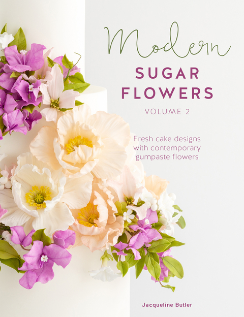 Modern Sugar Flowers, Volume 2 -  Jacqueline Butler