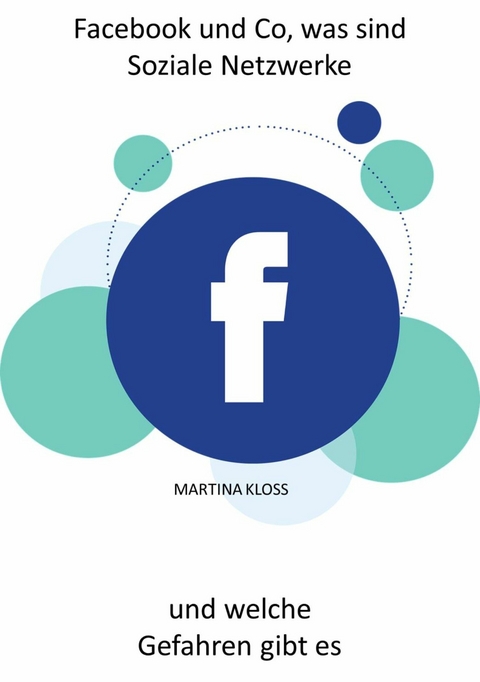 Facebook und Co, was sind Soziale Netzwerke und welche Gefahren gibt es? - Martina Kloss