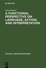 A Functional Perspective on Language, Action, and Interpretation - Erich Steiner