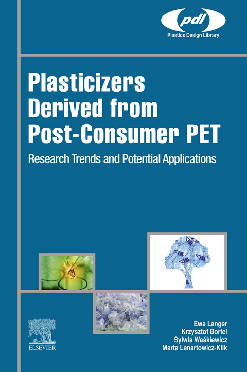 Plasticizers Derived from Post-consumer PET -  Krzysztof Bortel,  Ewa Langer,  Marta Lenartowicz-Klik,  Sylwia Waskiewicz