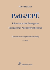 PatG/EPÜ - Schweizerisches Patentgesetz/Europäisches Patentübereinkommen - Peter Heinrich