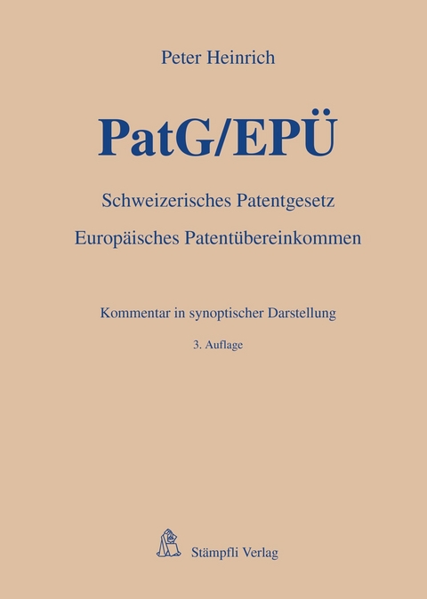 PatG/EPÜ - Schweizerisches Patentgesetz/Europäisches Patentübereinkommen - Peter Heinrich