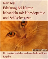 Erkältung bei Katzen behandeln mit Homöopathie und Schüsslersalzen - Robert Kopf