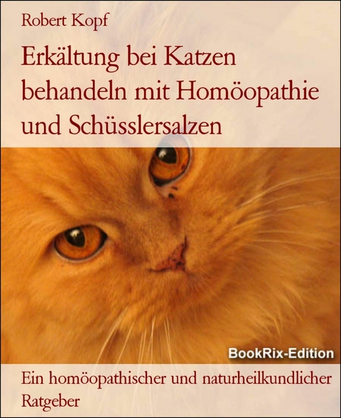 Erkältung bei Katzen behandeln mit Homöopathie und Schüsslersalzen - Robert Kopf