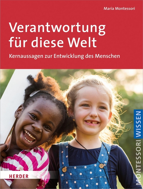 Verantwortung für diese Welt - Maria Montessori