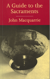 Guide to the Sacraments -  John Macquarrie