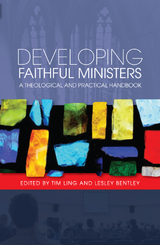 Developing Faithful Ministers -  Tim Ling