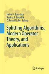 Splitting Algorithms, Modern Operator Theory, and Applications - 