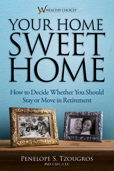 Your Home Sweet Home - Penelope S. Tzougros