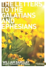 Letters to the Galatians & Ephesians -  William Barclay