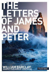 New Daily Study Bible - The Letters to James & Peter -  William Barclay