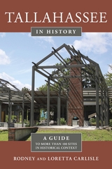 Tallahassee in History -  Loretta Carlisle,  Rodney Carlisle