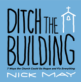 Ditch the Building -  Nick May