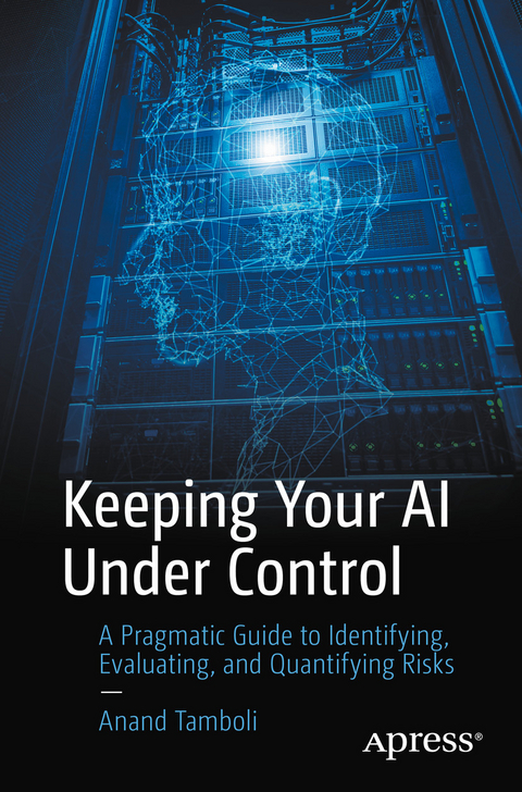 Keeping Your AI Under Control - Anand Tamboli