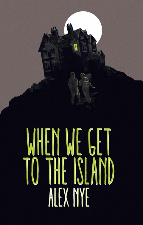 When We Get to the Island - Alex Nye