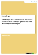 SEO-Analyse des Unternehmens Peterstaler Mineralwasser. On-Page-Optimierung und Handlungsempfehlungen - Hanna Treyer