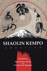 Shaolin Kempo Unveiled -  Professor Tom Ingargiola,  Master Marlon Wilson