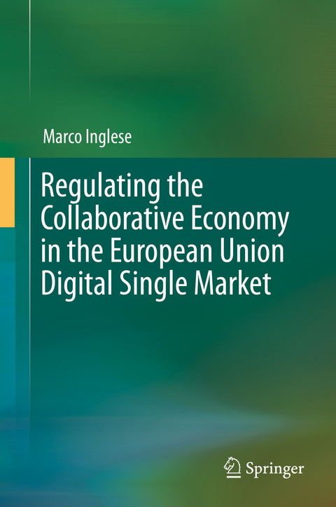 Regulating the Collaborative Economy in the European Union Digital Single Market - Marco Inglese