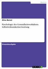 Pyschologie des Gesundheitsverhaltens. Selbstwirksamkeitserwartung - Aline Borsoi