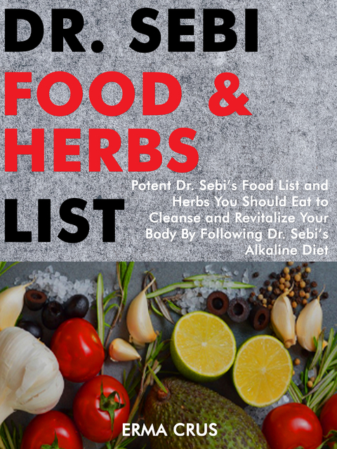 Dr. Sebi Food and Herbs List -  Erma Crus