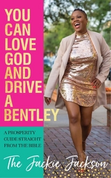 You Can Love God and Drive a Bentley! - Jacqueline Jackson