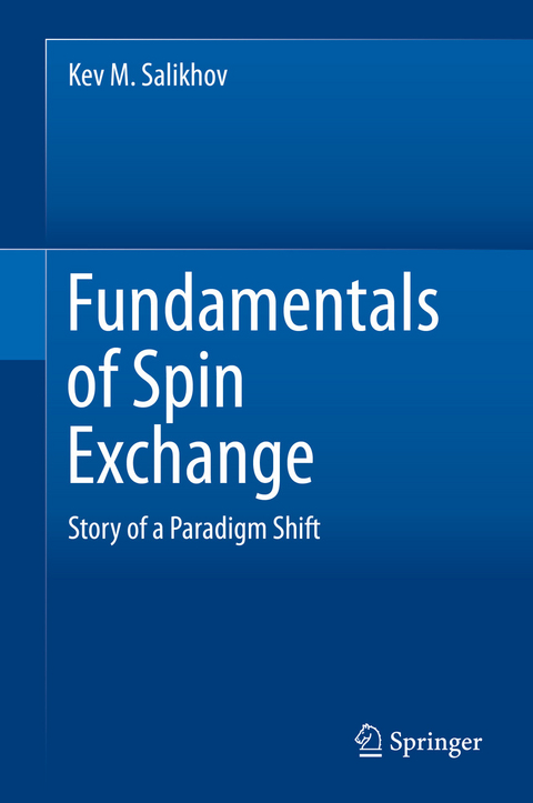 Fundamentals of Spin Exchange - Kev M. Salikhov