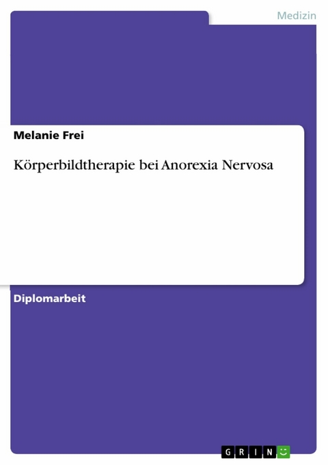 Körperbildtherapie bei Anorexia Nervosa - Melanie Frei