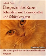 Übergewicht bei Katzen behandeln mit Homöopathie und Schüsslersalzen - Robert Kopf