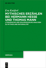 Mythisches Erzählen bei Hermann Hesse und Thomas Mann - Eva Knöferl