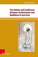 The Debate and Confluence between Confucianism and Buddhism in East Asia -  Chun-chieh Huang