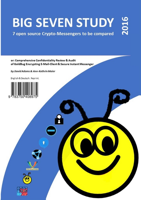 Big Seven Study (2016): 7 open source Crypto-Messengers to be compared (English/Deutsch) -  David Adams,  Ann-Kathrin Maier