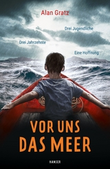 Vor uns das Meer - Alan Gratz