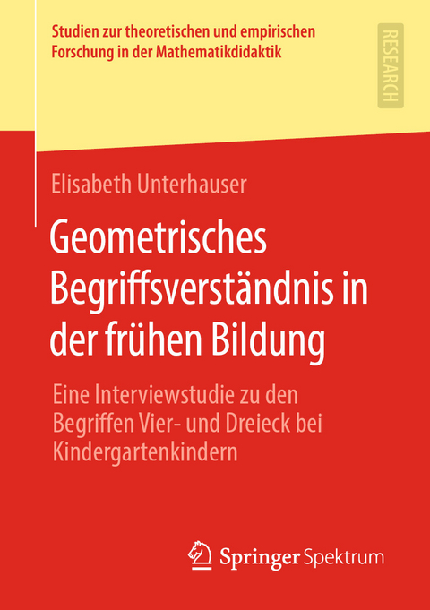 Geometrisches Begriffsverständnis in der frühen Bildung - Elisabeth Unterhauser