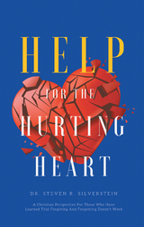 Help for the Hurting Heart - Dr. Steven R. Silverstein